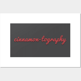 cinnamon-tography shirt Posters and Art